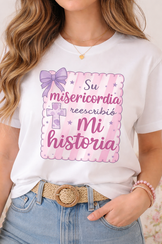 T-Shirt Su Misericordia Reescribió mi historia